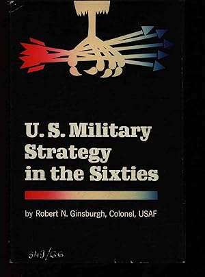 Bild des Verkufers fr U. S. Military Strategy in the Sixties. zum Verkauf von Antiquariat Bookfarm