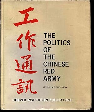 Imagen del vendedor de The Politics of the Chinese Red Army: A Translation of the Bulletin of Activities of the People's Liberation Army. a la venta por Antiquariat Bookfarm