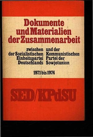 Bild des Verkufers fr Dokumente und Materialien der Zusammenarbeit zwischen der Sozialistischen Einheitspartei Deutschlands und der Kommunistischen Partei der Sowjetunion, 1971 bis 1974. zum Verkauf von Antiquariat Bookfarm