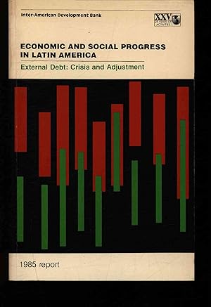 Immagine del venditore per Economic and Social Progress in Latin America. External Debt: Crisis and Adjustment venduto da Antiquariat Bookfarm