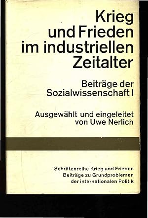 Seller image for Krieg und Frieden im industriellen Zeitalter. Beitrge der Sozialwissenschaft I for sale by Antiquariat Bookfarm