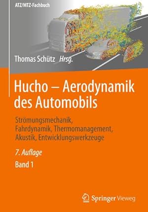 Bild des Verkufers fr Hucho - Aerodynamik des Automobils : Strmungsmechanik, Fahrdynamik, Thermomanagement, Akustik, Entwicklungswerkzeuge zum Verkauf von AHA-BUCH GmbH