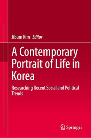Seller image for A Contemporary Portrait of Life in Korea : Researching Recent Social and Political Trends for sale by AHA-BUCH GmbH