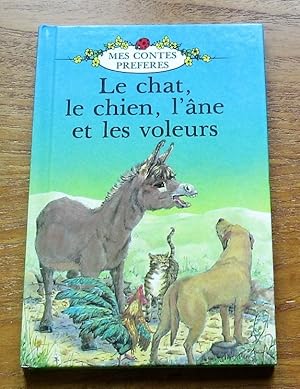 Seller image for Le Chat, le Chien, l'Ane et les Voleurs (Mes Contes Preferes). for sale by Salopian Books