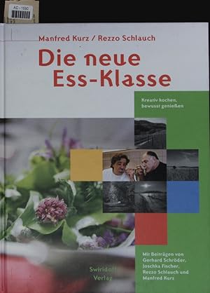 Seller image for Die neue Ess-Klasse. Kreativ kochen, bewusst genieen. for sale by Antiquariat Bookfarm