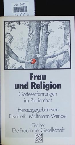 Bild des Verkufers fr Frau und Religion: Gotteserfahrungen im Patriarchat. zum Verkauf von Antiquariat Bookfarm