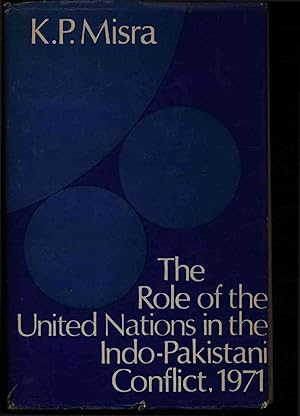 Bild des Verkufers fr The role of the United Nations in the Indo-Pakistani conflict 1971. zum Verkauf von Antiquariat Bookfarm