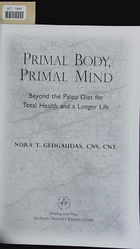 Bild des Verkufers fr Primal Body, Primal Mind. Beyond the Paleo Diet for Total Health and a Longer Life. zum Verkauf von Antiquariat Bookfarm