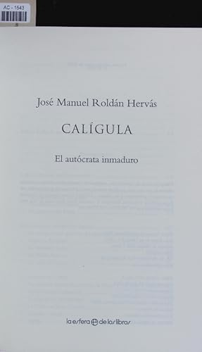 Imagen del vendedor de Calgula. El autcrata inmaduro. a la venta por Antiquariat Bookfarm