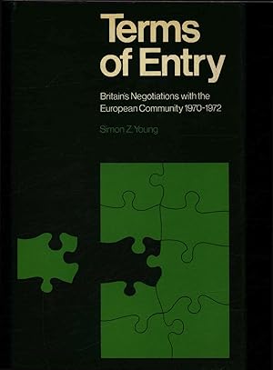 Bild des Verkufers fr Terms of Entry: Britain's Negotiations with the European Community, 1970-1972. zum Verkauf von Antiquariat Bookfarm