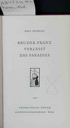 Image du vendeur pour Bruder Franz verlsst das Paradies; mis en vente par books4less (Versandantiquariat Petra Gros GmbH & Co. KG)