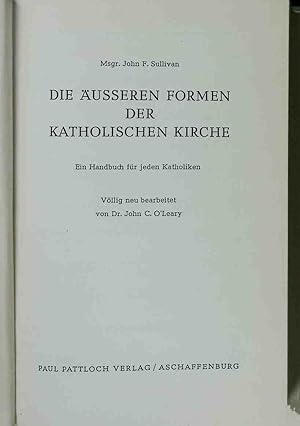 Immagine del venditore per Die usseren Formen der katholischen Kirche : Ein Handbuch fr jeden Katholiken. venduto da books4less (Versandantiquariat Petra Gros GmbH & Co. KG)