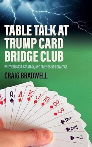 Image du vendeur pour TABLE TALK AT TRUMP CARD BRIDGE CLUB : The Bridge Card Game Where Humour Strategy And Friendship Converge mis en vente par AHA-BUCH GmbH