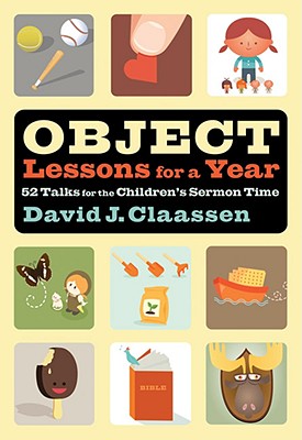 Seller image for Object Lessons for a Year: 52 Talks for the Children's Sermon Time (Paperback or Softback) for sale by BargainBookStores