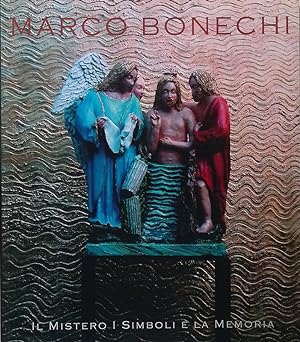Seller image for Marco Bonechi. Il Mistero, i Simboli e la Memoria for sale by FolignoLibri