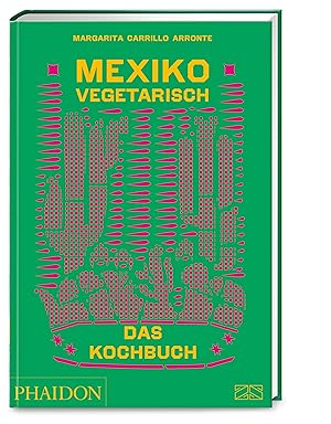 Bild des Verkufers fr Mexiko vegetarisch - Das Kochbuch zum Verkauf von moluna