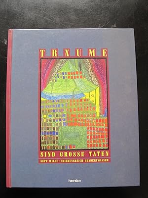 Imagen del vendedor de Trume sind grosse Taten. Gedichte von Sepp Wille. Bilder von Freidensreich Hundertwasser. Mit einer mehrzeiligen Widmung von Sepp Wille, datiert 93 (1993) a la venta por Antiquariat Schleifer