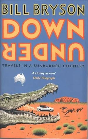 Image du vendeur pour Down Under: Travels in A Sunburned Country mis en vente par Leura Books