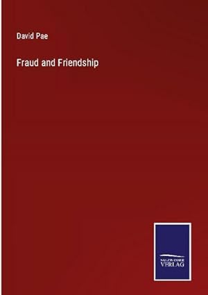 Immagine del venditore per Fraud and Friendship venduto da BuchWeltWeit Ludwig Meier e.K.