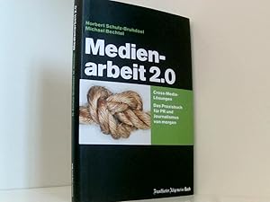 Bild des Verkufers fr Medienarbeit 2.0: Cross-Media-Lsungen. Das Praxisbuch fr PR und Journalismus von morgen Cross-Media-Lsungen ; das Praxisbuch fr PR und Journalismus von morgen zum Verkauf von Book Broker