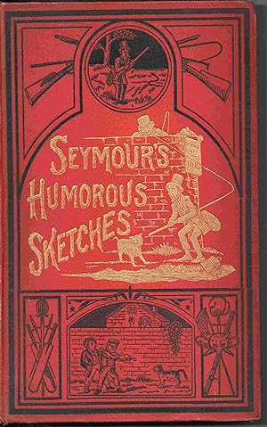 Seymour's Humorous Sketches, comprising eighty-six caricature etchings illustrated in prose and v...