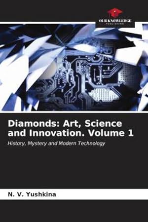 Bild des Verkufers fr Diamonds: Art, Science and Innovation. Volume 1 zum Verkauf von BuchWeltWeit Ludwig Meier e.K.