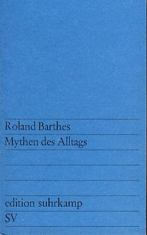 Mythen des Alltags. Deutsch von Helmut Scheffel, Edition Suhrkamp 92.