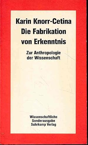 Immagine del venditore per Die Fabrikation von Erkenntnis. Zur Anthropologie der Naturwissenschaft. Vorwort von Rom Harr. Wissenschaftliche Sonderausgausgabe. venduto da Fundus-Online GbR Borkert Schwarz Zerfa