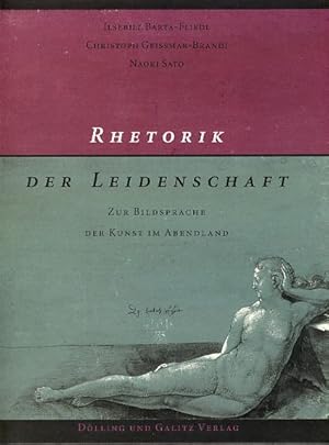 Seller image for Rhetorik der Leidenschaft. Zur Bildsprache der Kunst im Abendland. Meisterwerke aus der Graphischen Sammlung Albertina und aus der Portraitsammlung der sterreichischen Nationalbibliothek. Im National Museum of Western Art, Tokyo, 6. Juli 1999 bis 29. August 1999 , im Museum fr Kunst und Gewerbe, Hamburg, 24. September bis 7. November 1999. for sale by Fundus-Online GbR Borkert Schwarz Zerfa