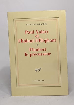 Paul Valéry et l'Enfant d'Éléphant - Flaubert le précurseur