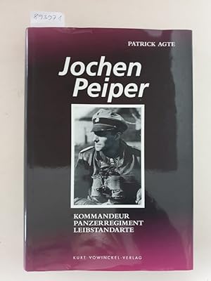 Seller image for Jochen Peiper : Kommandeur Panzerregiment Leibstandarte : for sale by Versand-Antiquariat Konrad von Agris e.K.