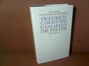 Seller image for Die Politik. (= Bibliothek des deutschen Staatsdenkens, Band 7). for sale by Antiquariat Deinbacher