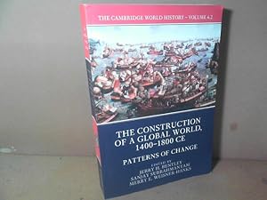 Seller image for The Construction of a global World, 1400-1800CE, Part 2: Patterns of Change. (= The Cambridge World History, Volume 6.2). for sale by Antiquariat Deinbacher