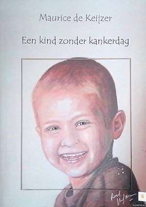 Seller image for Een kind zonder kankerdag for sale by Klondyke