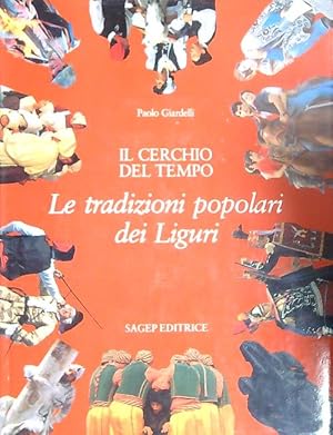 Immagine del venditore per Il cerchio del tempo. Le tradizioni popolari dei liguri venduto da Miliardi di Parole