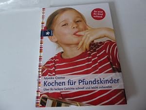 Seller image for Kochen fr Pfundskinder. ber 80 leckere Gerichte schnell und leicht zubereitet. Hardcover for sale by Deichkieker Bcherkiste