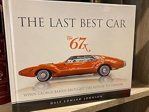 THE LAST BEST CAR THE 67X: WHEN GEORGE BARRIS BROUGHT THE FUTURE TO CANADA