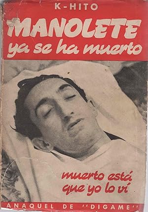 Image du vendeur pour Manolete ya se ha muerto. Muerto est que yo le v. . mis en vente par Librera Astarloa