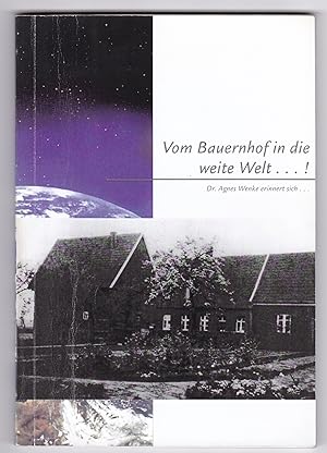 Vom Bauernhof in die weite Welt. ! Dr. Agnes Wenke erinnert sich - Auf der Vorsatzseite hat die A...