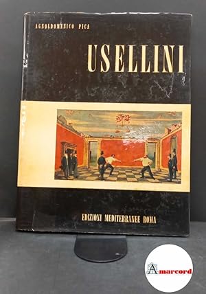 Image du vendeur pour Pica, Agnoldomenico. , Usellini, Gianfilippo. Pittura di Gianfilippo Usellini : opere 1925-1959. Roma Ediz. mediterranee, 1959 mis en vente par Amarcord libri