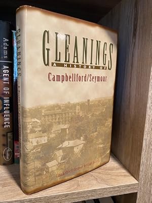 Bild des Verkufers fr GLEANINGS: A HISTORY OF CAMPBELLFORD/SEYMOUR zum Verkauf von MAPLE RIDGE BOOKS