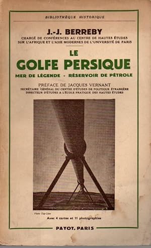 Bild des Verkufers fr Le Golfe Persique.Mer de legende.Reservoir de petrole zum Verkauf von JP Livres