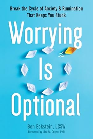 Seller image for Worrying Is Optional : Break the Cycle of Anxiety and Rumination That Keeps You Stuck for sale by GreatBookPrices