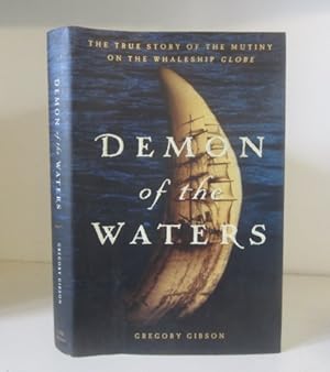 Seller image for Demon of the Waters: The True Story of the Mutiny on the Whaleship Globe for sale by BRIMSTONES