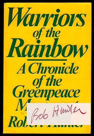 WARRIORS OF THE RAINBOW. A Chronicle of the Greenpeace Movement. INSCRIBED FIRST EDITION.