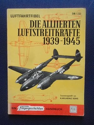 Seller image for Luftfahrtfibel. Die Alliierten Luftstreitkrfte 1939-1945. for sale by Antiquariat Klabund Wien