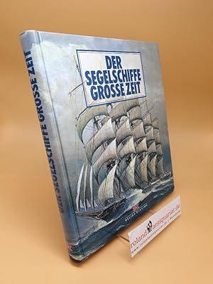 Seller image for Segelschiffe grosse zeit for sale by Roland Antiquariat UG haftungsbeschrnkt