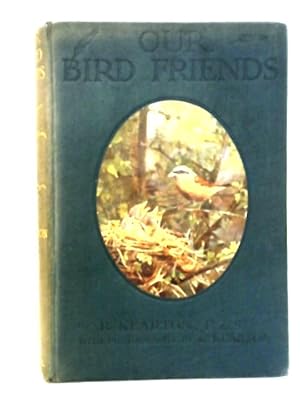 Imagen del vendedor de Our Bird Friends a la venta por World of Rare Books