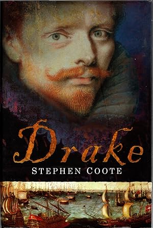 Seller image for Drake: The Life and Legend of an Elizabethan Hero for sale by Michael Moons Bookshop, PBFA