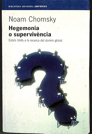 Seller image for HEGEMONIA O SUPERVIVNCIA. (CATALN). ESTATS UNITS A LA RECERCA DEL DOMINI GLOBAL for sale by Librera Smile Books